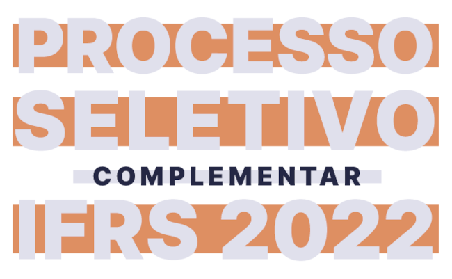 Processo Seletivo Complementar IFRS 2022/1 - Ir para Página Inicial